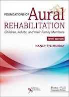 Foundations of Aural Rehabilitation : Children, Adults, and their Family Members