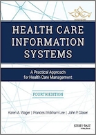 Health Care Information Systems: A Practical Approach for Health Care Management | سیستم های اطلاعات مراقبت های بهداشتی: رویکردی کاربردی برای مدیریت مراقبت های بهداشتی