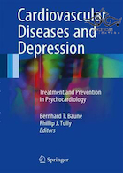 Cardiovascular Diseases and Depression: Treatment and Prevention in Psychocardiology2016 بیماری های قلبی عروقی و افسردگی