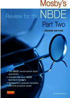 Mosby’s Review for the NBDE Part II, 2nd Edition2014