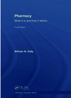 Pharmacy: What It Is and How It Works, 4th Edition2018 داروخانه: چیست و چگونه کار می کند