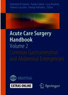 Acute Care Surgery Handbook: Volume 2 Common Gastrointestinal and Abdominal Emergencies2017 دفترچه راهنمای عمل جراحی مراقبت حاد: جلد 2 موارد اضطراری شایع دستگاه گوارش و شکم