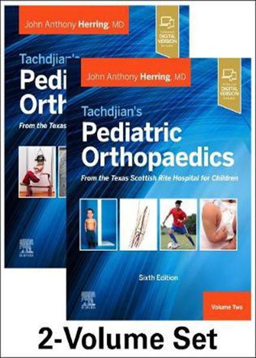 Tachdjian’s Pediatric Orthopaedics: From the Texas Scottish Rite Hospital for Children, 6th edition ELSEVIER
