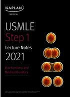 USMLE Step 1 Lecture Notes 2021: Biochemistry and Medical Genetics (USMLE Prep)2021 یادداشت های سخنرانی مرحله 1 : بیوشیمی و ژنتیک پزشکی