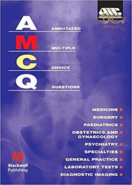 Annotated Multiple Choice Questions: Australian Medical Council 1st Edition سؤالات چند گزینه ای حاشیه نویسی: اولین نسخه شورای پزشکی استرالیا