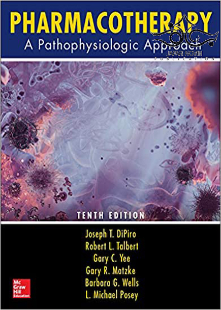Pharmacotherapy: A Pathophysiologic Approach, 10th Edition2017 دارو درمانی: رویکردی پاتوفیزیولوژیک