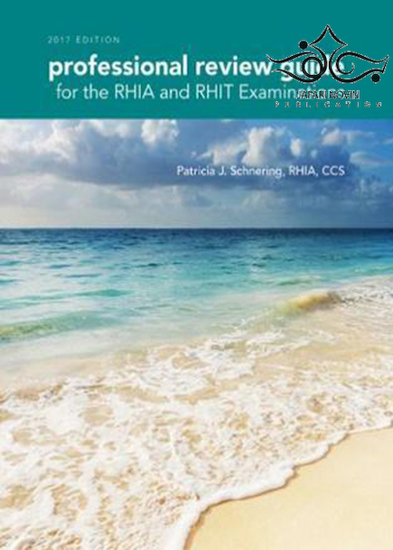 Professional Review Guide for the RHIA and RHIT Examinations2017