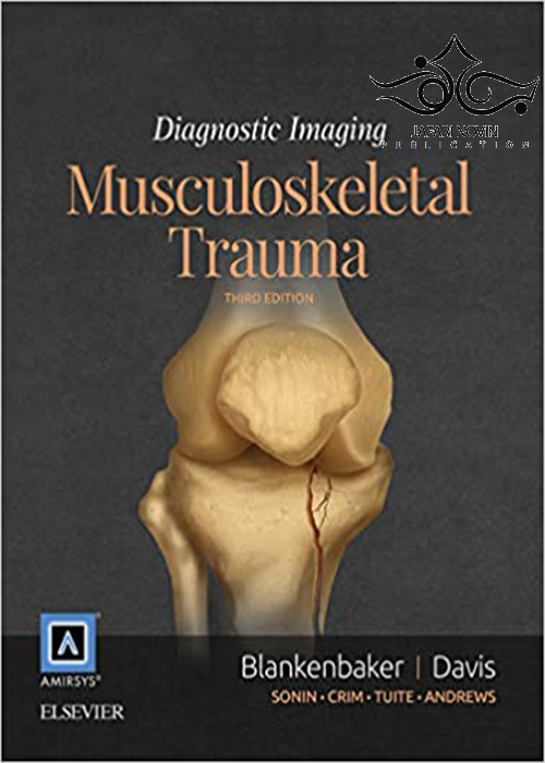 Diagnostic Imaging: Musculoskeletal Trauma 2nd Edition2016 تصویربرداری تشخیصی: ضربه اسکلتی عضلانی ELSEVIER