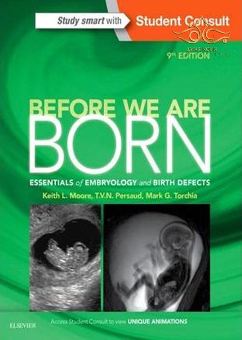 Before We Are Born : Essentials of Embryology and Birth Defects ELSEVIER