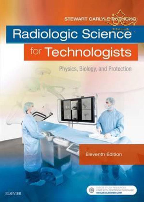 Radiologic Science for Technologists : Physics, Biology, and Protection ELSEVIER