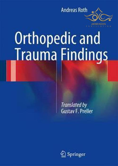 Orthopedic and Trauma Findings: Examination Techniques, Clinical Evaluation, Clinical Presentation 1st ed. 2017 Springer