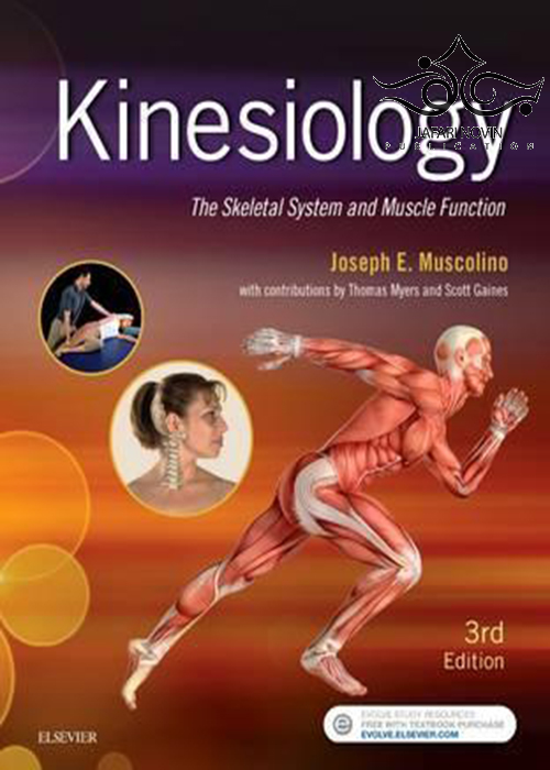 Kinesiology: The Skeletal System and Muscle Function 3rd Edition2016 حرکت شناسی: سیستم اسکلتی و عملکرد عضلات ELSEVIER