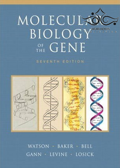 Molecular Biology of the Gene, 7th Edition2013 Pearson