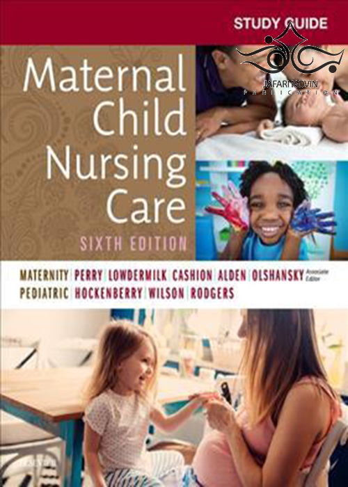 Study Guide for Maternal Child Nursing Care 6th Edition2017 راهنمای مطالعه مراقبت های پرستاری از مادران کودک ELSEVIER