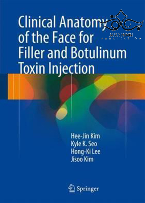 Clinical Anatomy of the Face for Filler and Botulinum Toxin Injection2016 Springer