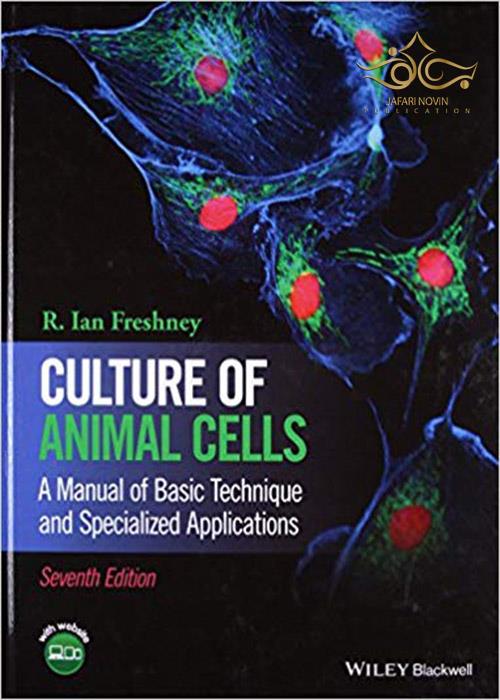 کتاب Culture of Animal Cells: A Manual of Basic Technique and Specialized Applications Wiley-Blackwell