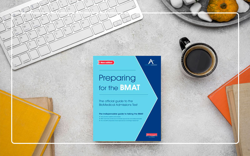 Preparing for the BMAT: The official guide to the Biomedical Admissions Test New Edition