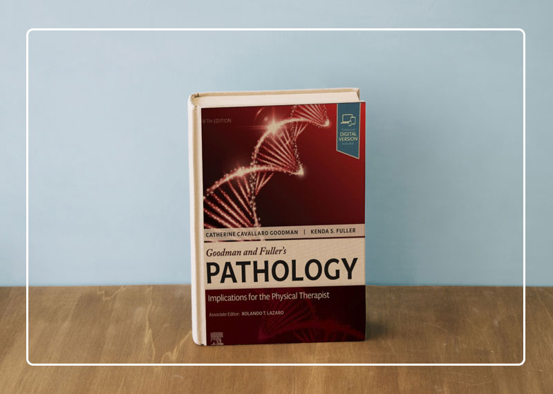 Goodman and Fuller’s Pathology: Implications for the Physical Therapist, 5th Edition: