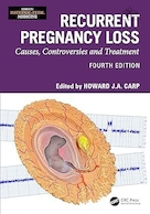 Recurrent Pregnancy Loss: Causes, Controversies and Treatment | سقط مکرر جنین: علل، اختلافات و درمان