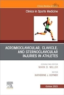 Acromioclavicular, Clavicle, and Sternoclavicular Injuries in Athletes, An Issue of Clinics in Sports Medicine | آسیب های آکرومیوکلاویکولار، ترقوه و استرنوکلاویکولار در ورزشکاران، موضوعی از کلینیک های پزشکی ورزشی
