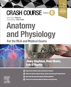 Crash Course Anatomy and Physiology: For the MLA and Medical Exams 6th Edition | آناتومی و فیزیولوژی دوره فشرده: برای آزمون های MLA و پزشکی، ویرایش ششم