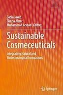 Sustainable Cosmeceuticals: Integrating Natural and Biotechnological Innovations | لوازم آرایشی و بهداشتی پایدار: ادغام نوآوری های طبیعی و بیوتکنولوژیکی