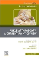 Ankle Arthroscopy: A Current Point of View, An issue of Foot and Ankle Clinics of North America | آرتروسکوپی مچ پا: یک دیدگاه رایج، شماره ای از کلینیک های پا و مچ پا در آمریکای شمالی