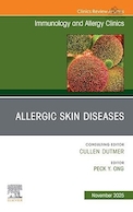 Allergic Skin Diseases, An Issue of Immunology and Allergy Clinics of North America | بیماری های آلرژیک پوستی، مسئله ای در کلینیک های ایمونولوژی و آلرژی آمریکای شمالی