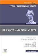 Lip, Palate, and Facial Clefts, An Issue of Facial Plastic Surgery Clinics of North America | شکاف لب، کام و صورت، مسئله ای که کلینیک های جراحی پلاستیک صورت در آمریکای شمالی با آن مواجه هستند