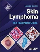 Skin Lymphoma: The Illustrated Guide 6th Edition | لنفوم پوست: راهنمای مصور، ویرایش ششم
