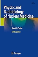 Physics and Radiobiology of Nuclear Medicine Fifth Edition | فیزیک و رادیوبیولوژی پزشکی هسته ای - ویرایش پنجم
