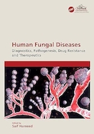 Human Fungal Diseases: Diagnostics, Pathogenesis, Drug Resistance and Therapeutics | بیماری های قارچی انسان: تشخیص، پاتوژنز، مقاومت دارویی و درمان