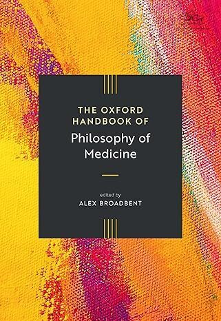 The Oxford Handbook of Philosophy of Medicine