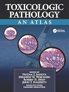 Toxicologic Pathology: An Atlas 1st Edition | آسیب شناسی سم شناسی: یک اطلس، ویرایش اول