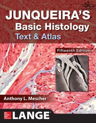 Junqueira’s Basic Histology, 15th Edition2018