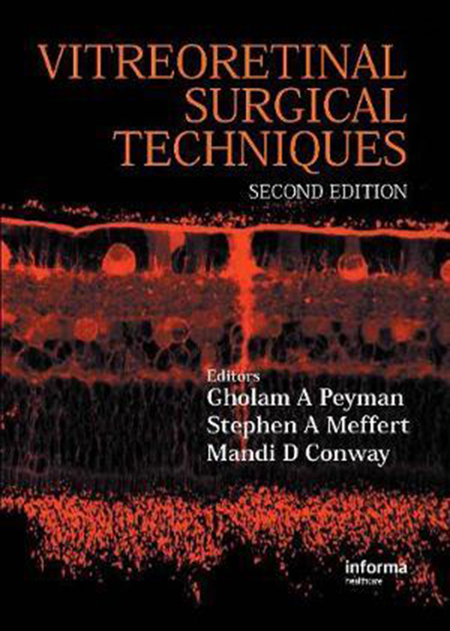 Vitreoretinal Surgical Techniques, Second Edition 2nd Edition2006n, Kindle Edition تکنیک های جراحی ویتروتورینال ، چاپ دوم Taylor- Francis Inc