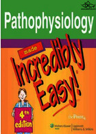 Pathophysiology Made Incredibly Easy2011! پاتوفیزیولوژی فوق العاده آسان