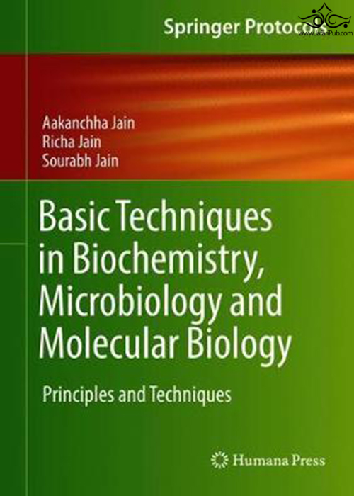 Basic Techniques in Biochemistry, Microbiology and Molecular Biology: Principles and Techniques (Springer Protocols Handbooks)  Humana Press Inc
