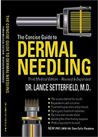The Concise Guide to Dermal Needling Third Medical Edition - Revised & Expanded2017  راهنمای مختصر به درمانی سوزنی