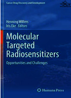 Molecular Targeted Radiosensitizers: Opportunities and Challenges (Cancer Drug Discovery and Development)2020
