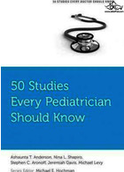 50 Studies Every Pediatrician Should Know (Fifty Studies Every Doctor Should Know)