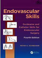 Endovascular Skills: Guidewire and Catheter Skills for Endovascular Surgery, Fourth Editionمهارتهای اندواسکولار: مهارتهای راهنمای سیم و کاتتر برای جراحی اندواسکولار ، چاپ چهارم