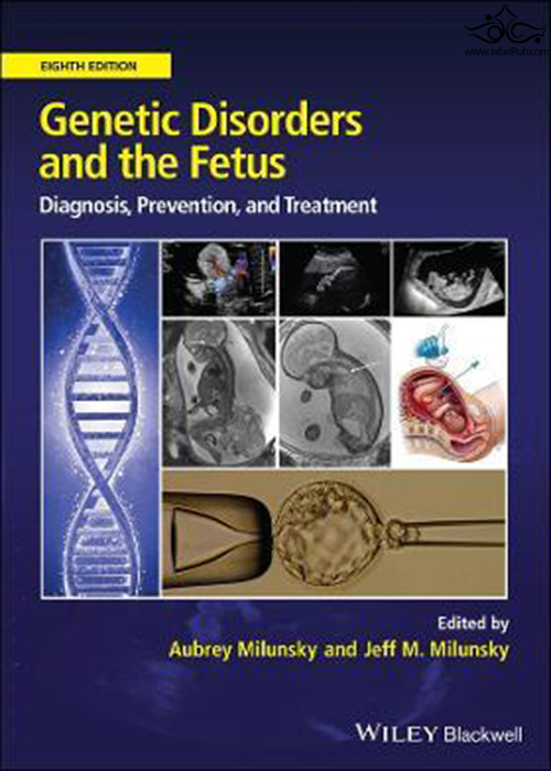 Genetic Disorders and the Fetus: Diagnosis, Prevention and Treatment2021اختلالات ژنتیکی و جنین: تشخیص ، پیشگیری و درمان  John Wiley and Sons Ltd 