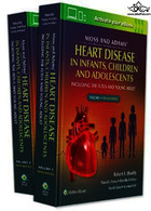 Moss & Adams' Heart Disease in infants, Children, and Adolescents : Including the Fetus and Young2022 Adult | بیماری قلبی ماس و آدامز در نوزادان، کودکان و نوجوانان
