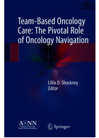 Team-Based Oncology Care: The Pivotal Role of Oncology Navigation | مراقبت های انکولوژی مبتنی بر تیم: نقش اصلی ناوبری انکولوژی 2018