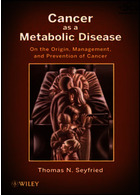 Cancer as a Metabolic Disease : On the Origin, Management, and Prevention of Cancerسرطان به عنوان یک بیماری متابولیک