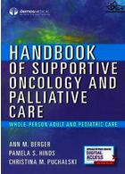 Handbook of Supportive Oncology and Palliative Care : Whole-Person Adult and Pediatric Care