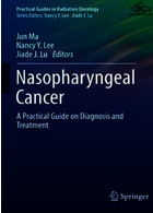 Nasopharyngeal Cancer : A Practical Guide on Diagnosis and Treatment2021