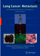 Lung Cancer Metastasis : Novel Biological Mechanisms and Impact on Clinical Practice2009