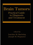 Brain Tumors : Practical Guide to Diagnosis and Treatment2006